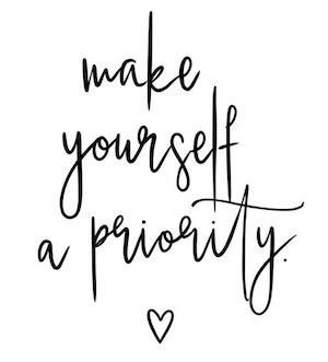 Make Yourself A Priority